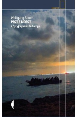 Przez morze. Z Syryjczykami do Europy