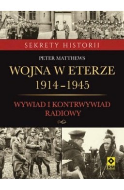 Wojna w eterze 1914-1945. Wyw.i kontrwyw. radiowy