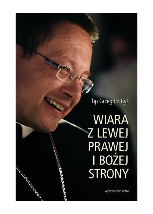 Wiara z lewej, prawej i bożej strony