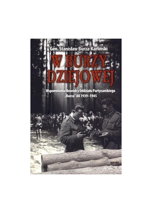 W burzy dziejowej. Wspomnienia dowódców Oddziału..