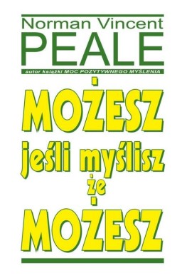 Możesz jeśli myślisz że możesz