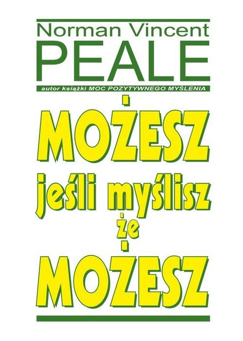 Możesz jeśli myślisz że możesz