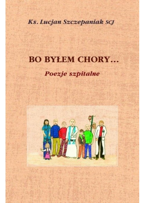 Bo byłem chory... Poezje szpitalne