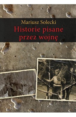 Historie pisane przez wojnę