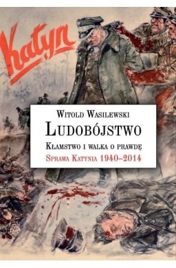 Ludobójstwo. Kłamstwo i walka o prawdę.