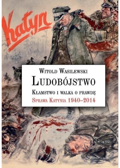 Ludobójstwo. Kłamstwo i walka o prawdę.