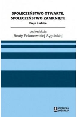 Społeczeństwo otwarte, społeczeństwo zamknięte