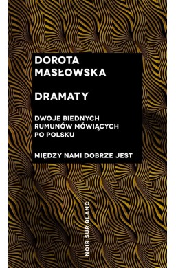 Dramaty. Dwoje biednych Rumunów mówiących...