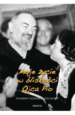 Moje życie w bliskości Ojca Pio - tajemny dziennik