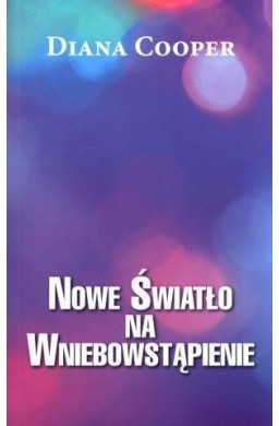 Nowe światło na Wniebowstąpienie