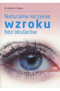Naturalne leczenie wzroku bez okularów