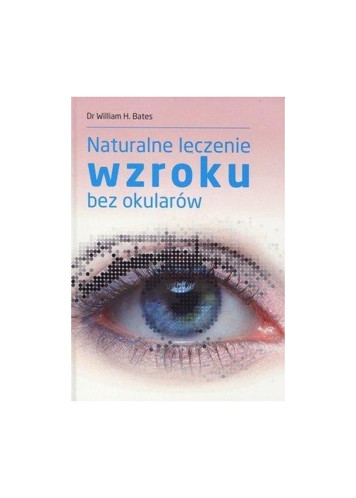Naturalne leczenie wzroku bez okularów