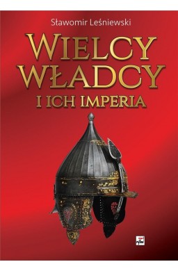 Wielcy władcy i ich imperia