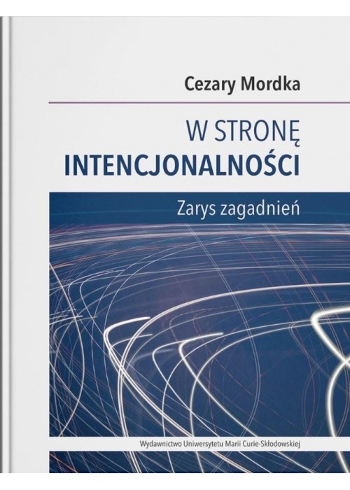 W stronę intencjonalności. Zarys zagadnień