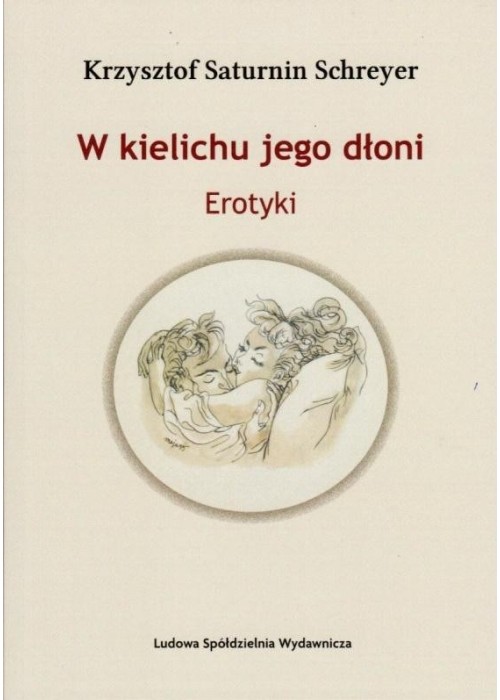 W kielichu jego dłoni. Erotyki