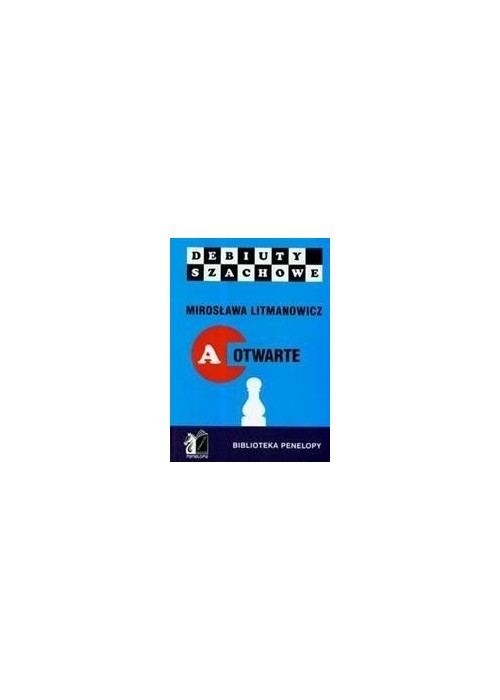 Jak rozpocząć partię szachową, część A otwarte
