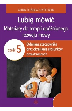 Lubię mówić. Materiały do terapii opóźnionego..