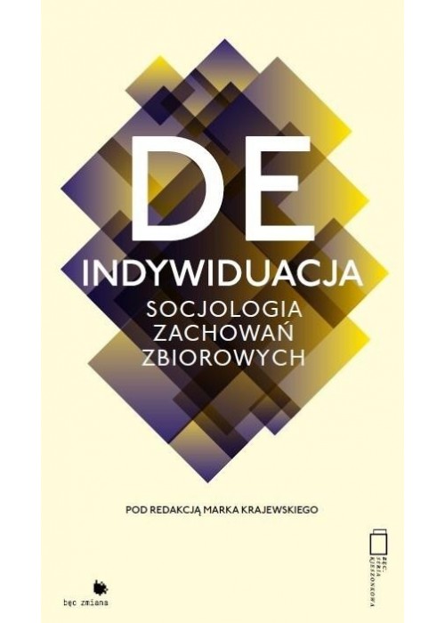 Deindywiduacja. Socjologia zachowań zbiorowych