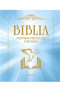 Biblia. Historia przyjaźni z Bogiem