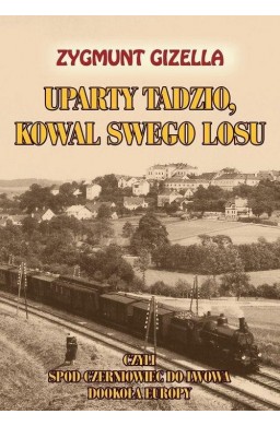 Uparty Tadzio, kowal swego losu