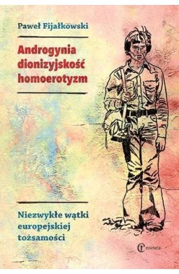 Androgynia, dionizyjskość, homoerotyzm...