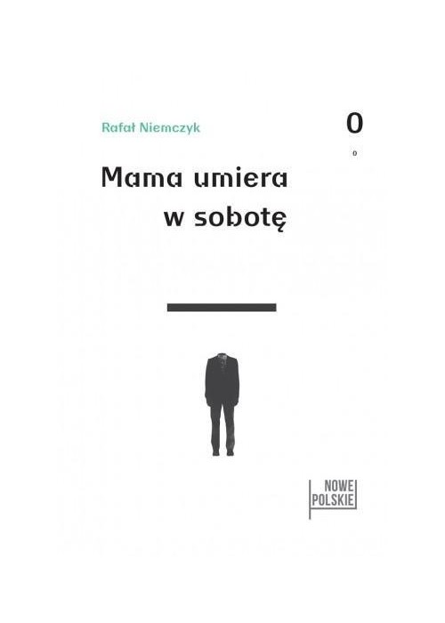 Mama umiera w sobotę