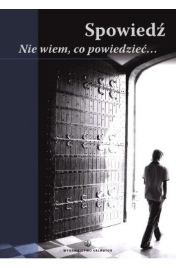 Spowiedź. Nie wiem, co powiedzieć
