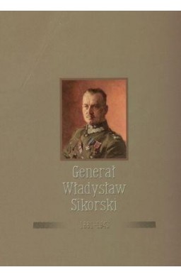 Generał Władysław Sikorski 1881-1943