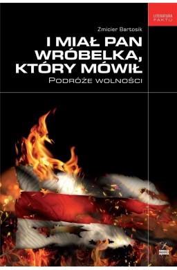 I miał pan wróbelka, który mówił