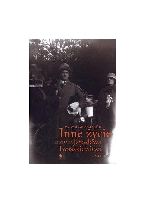 Inne życie. Biografia J. Iwaszkiewicza