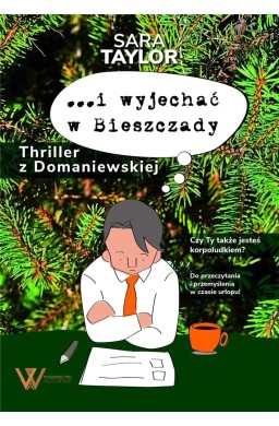 ..i wyjechać w Bieszczady.Thriller z Domaniewskiej