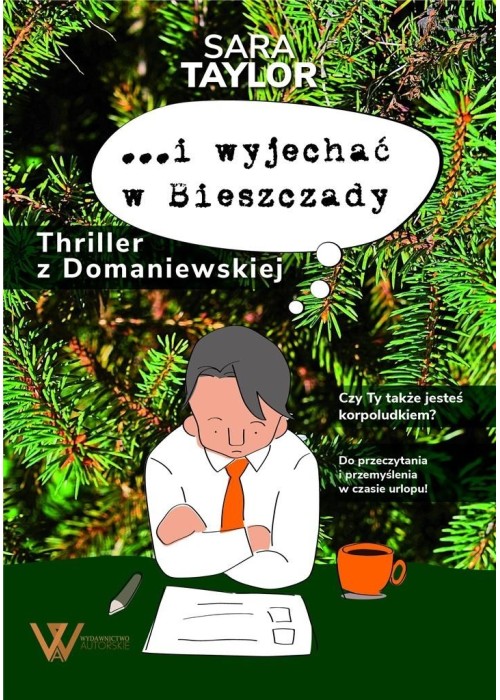 ..i wyjechać w Bieszczady.Thriller z Domaniewskiej