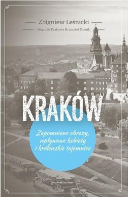 Kraków. Zapomniane obrazy, wpływowe kobiety...