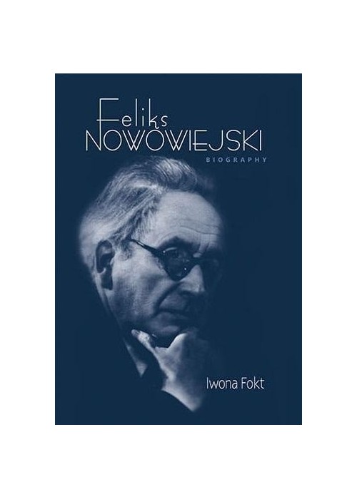 Feliks Nowowiejski. Biography