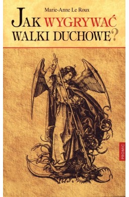 Jak wygrywać walki duchowe?