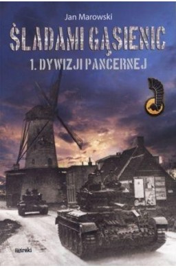 Śladami gąsienic 1. Dywizji Pancernej
