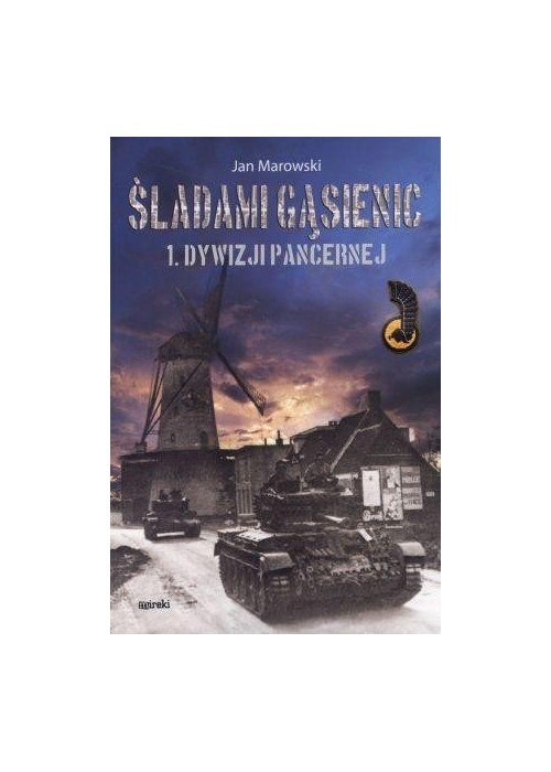 Śladami gąsienic 1. Dywizji Pancernej