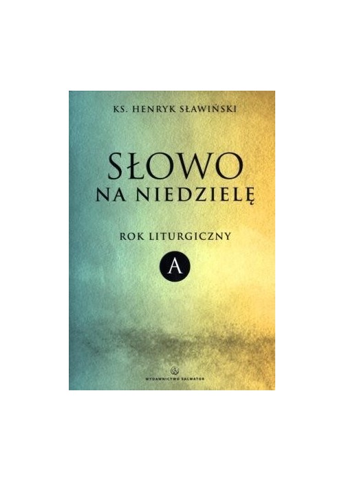 Słowo na niedzielę. Rok liturgiczny A