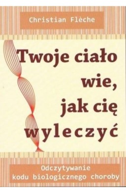 Twoje ciało wie, jak cię wyleczyć