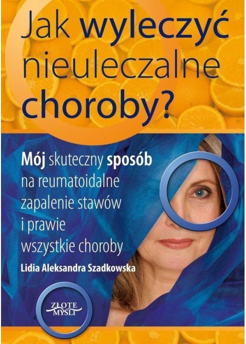 Jak wyleczyć nieuleczalne choroby