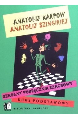 Szkolny podręcznik szachowy. Kurs podstawowy