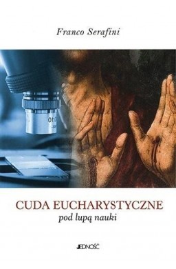 Cuda eucharystyczne pod lupą nauki