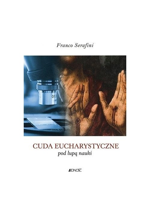 Cuda eucharystyczne pod lupą nauki