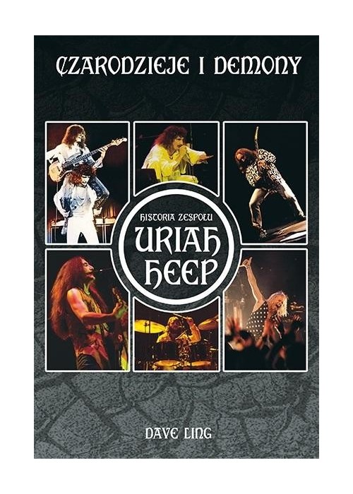 Czarodzieje i demony Historia zespołu Uriah Heep