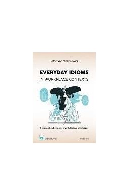 Everyday Idioms in Workplace Contexts