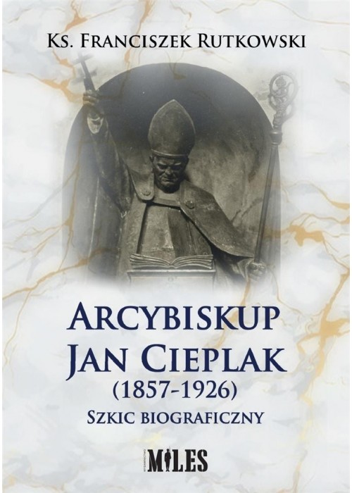 Arcybiskup Jan Cieplak (1857-1926)