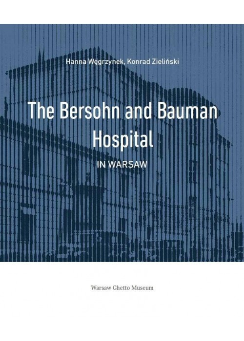 The Bersohn and Bauman Hospital in Warsaw