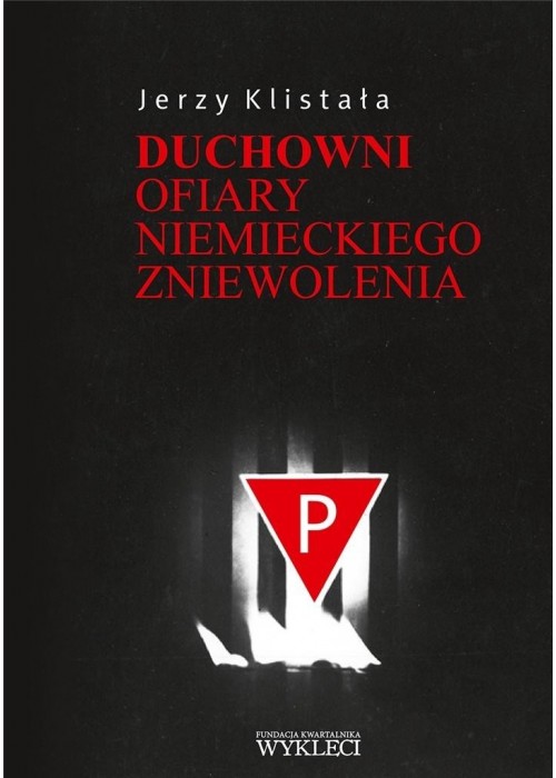 Duchowni. Ofiary niemieckiego zniewolenia