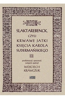 Slaktarebenck, czyli Krwawe jatki księcia...