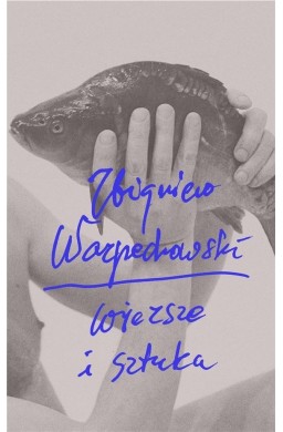 Zbigniew Warpechowski. Wiersze i sztuka